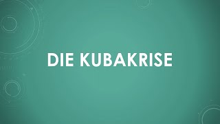 Die Kubakrise einfach und kurz erklärt [upl. by Enyr]