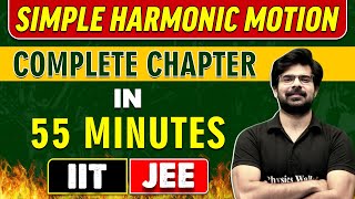 SIMPLE HARMONIC MOTION in 55 minutes  Complete Chapter for JEE MAINADVANCED [upl. by Eitsyrc]