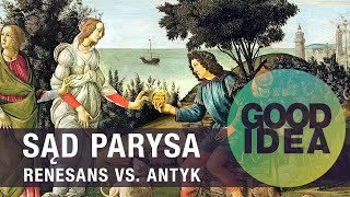 Botticelli antyk i mitologia czyli quotSĄD PARYSAquot na dwa sposoby  GOOD IDEA [upl. by Enna960]