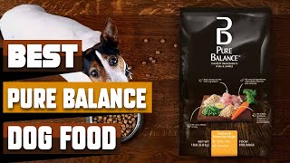 Best Pure Balance Dog Foods In 2024  Top 10 Pure Balance Dog Foods Review [upl. by Hands973]