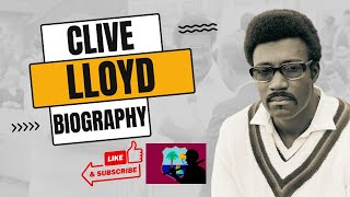 Clive Lloyd  The Legendary West Indies Captain  Full Biography [upl. by Noedig]