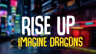 Imagine Dragons  Rise Up lyrics 🎵 [upl. by Behlke]