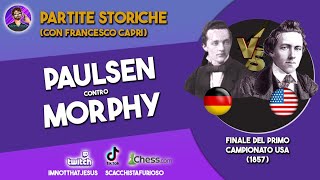 PARTITE STORICHE EP 9  LA PARTITA DEI 4 CAVALLI Paulsen vs Morphy 1857 [upl. by Killen734]