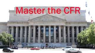 Mastering the Code of Federal Regulations Tutorial Series Introduction [upl. by Leaper120]