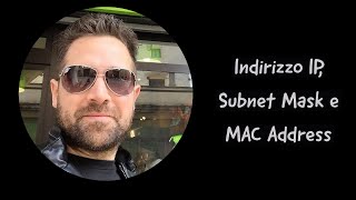 Indirizzo IP Subnet Mask e MAC Address [upl. by Lucias]