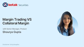 Margin Trading VS Collateral Margin  Webinar  Kotak Securities [upl. by Dniren]