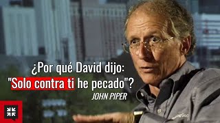 Cuando pecas lo haces contra Dios  John Piper [upl. by Ataliah994]