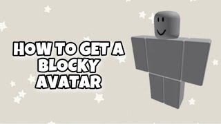 How to get a Blocky avatar in Roblox [upl. by Adnik943]