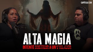 Alta Magia  Intenté D3TRU¡R a un V10l4d0r Ft Bruja Wicca Yul [upl. by Suoicerp]