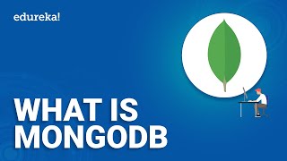 What is MongoDB  MongoDB Tutorial For Beginners  Learn MongoDB  Edureka [upl. by Baalman]