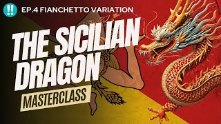 The Sicilian Dragon  Ep4 The Fianchetto Variation [upl. by Arras620]