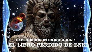 INTRODUCCION 1 EXPLICACION EL LIBRO PERDIDO DE ENKI ZECHARIA SITCHIN ANUNNAKI [upl. by Janifer809]