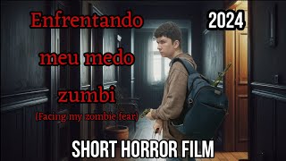 Enfrentando meu medo zumbi Facing my zombie fear  Short horror movie 2024 [upl. by Namzzaj]