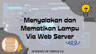 IOT  MenyalakanMemadamkan Lampu Via Web Server [upl. by Naashom]