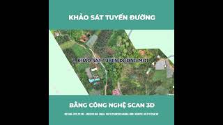 KHẢO SÁT TUYẾN ĐƯỜNG BẰNG CÔNG NGHỆ SCAN 3D [upl. by Glovsky445]