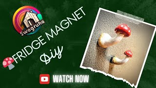 DIY 🍄 Fridge Magnet  Easy Craft using moulding clay  Swagruha [upl. by Aztilem76]