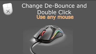 How to Double Click All Software Related and change De Bounce time on any mouse UPDATE VIDEO [upl. by Addison]