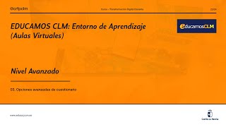 EducamosCLM Aulas Virtuales  Nivel Avanzado 03 Opciones avanzadas de cuestionario [upl. by Petronia]
