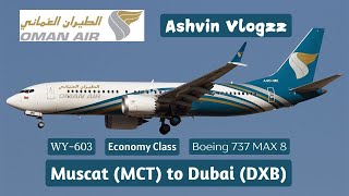 Oman Air Boeing 737 MAX 8 from Muscat MCT 🇴🇲 to Dubai DXB 🇦🇪 [upl. by Esoryram]