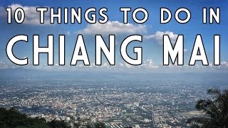 10 Things To Do in Chiang Mai Thailand [upl. by Ttezil]