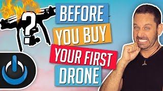 Before You Buy Your First Drone [upl. by Libbey964]