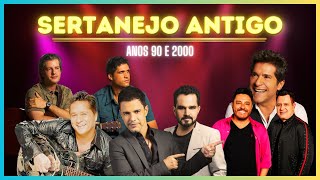 🔥SERTANEJO ANTIGO ANOS 90 E 2000 As Melhores [upl. by Iror208]