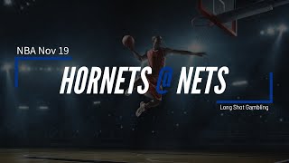 Nov 19 NBA Charlotte Hornets at Brooklyn Nets Gambling Preview and Picks [upl. by Kironde]