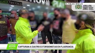 Capturan a cuatro extorsionistas en flagrancia  Teleantioquia Noticias [upl. by Eerak]