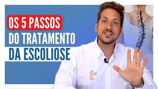 OS 5 PASSOS DO TRATAMENTO DA ESCOLIOSE [upl. by Hanfurd]