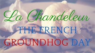 La Chandeleur Candlemas  The French Groundhog Day [upl. by Nadab718]