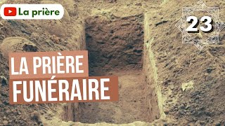 23 La prière funéraire Salât aldjinâzah 12 [upl. by Airretal]