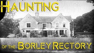 The Haunting of the Borley Rectory [upl. by Philbert352]