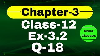 Class 12 Ex 32 Q18 Math  Chapter 3 Matrices  Q18 Ex 32 Class 12 Math  Ex 32 Q18 Class 12 Math [upl. by Elaine]