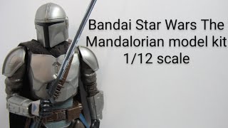 Bandai Star Wars The Mandalorian model kit 112 scale [upl. by Eicats679]