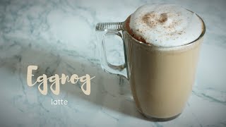 Eggnog Latte  How to make Starbucks Eggnog Latte with homemade eggnog [upl. by Ias]