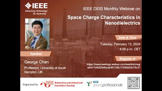 DEIS YP Monthly Webinar Space Charge Characteristics in Nanodielectrics by George Chen [upl. by Flori986]