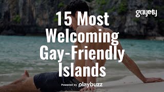 15 Most Welcoming GayFriendly Islands [upl. by Eissahc212]