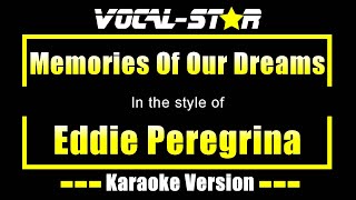 Memories Of Our Dreams Karaoke  Eddie Peregrina Karaoke Version [upl. by Jarret]