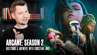 Arcane Season 2  QampA with Christian Linke Arcane Showrunner  League of Legends [upl. by Tamas]