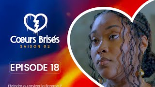 COEURS BRISÉS  Saison 2  Episode 18 VOSTFR [upl. by Zendah384]