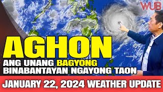 quotAGHONquot ANG UNANG BAGYONG BINABANTAYAN NGAYONG TAON ⚠️⛈️ WEATHER NEWS TODAY  JANUARY 22 2024 [upl. by Heda]