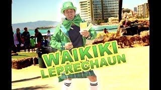 WAIKIKI LEPRECHAUN [upl. by Lorrad714]