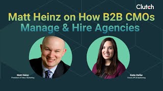 Matt Heinz on How B2B CMOs Manage amp Hire Agencies [upl. by Nairadal608]