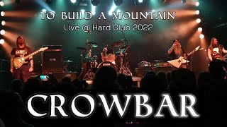 Crowbar  To Build a Mountain  Live  Hard Club 20221110 [upl. by Territus]