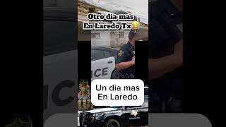 Un dia mas en Laredo laredotexas police 956 956valley [upl. by Yenffad]