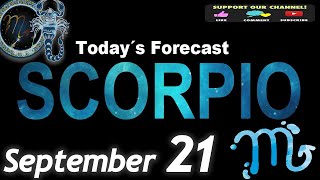 Daily Horoscope SCORPIO September 21 2024 [upl. by Zorana]