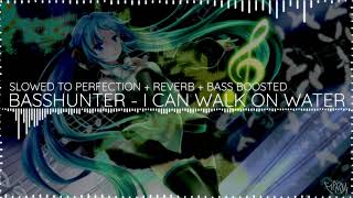 Basshunter  I Can Walk On Water SLOWED  REVERB  BASS BOSTED [upl. by Gardy]