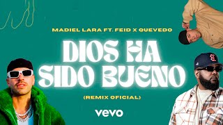 Madiel Lara❌Feid❌Quevedo  DIOS HA SIDO BUENO Remix Reggaeton Cristiano 2023 [upl. by Assilana]