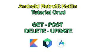 Android Retrofit Tutorial Using Kotlin CRUD GET POST DELETE UPDATE  Android Tutorial API Calls [upl. by Emmalynn]