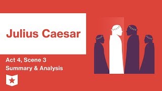 Julius Caesar by Shakespeare  Act 4 Scene 3 Summary amp Analysis [upl. by Enyehc]